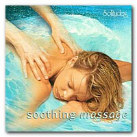 Dan Gibson's Solitudes - Soothing Massage - Nature's Spa