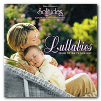 Dan Gibson's Solitudes - Lullabies From Nature's Nursery