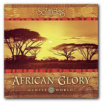 Dan Gibson's Solitudes - African Glory - Gentle World