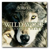 Dan Gibson's Solitudes - Wild Wolf, Mysterious Beauty