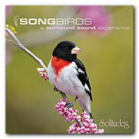 Dan Gibson's Solitudes - Songbirds - A Surround Sound Experience