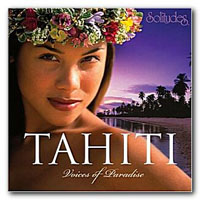 Dan Gibson's Solitudes - Tahiti - Voices Of Paradise