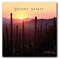 Dan Gibson's Solitudes - Desert Spirit
