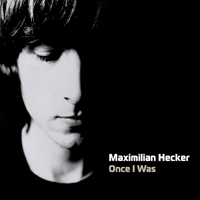 Hecker, Maximilian - Once I Was (CD 1)