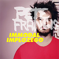 Francis, Pete - Immodal Implezego
