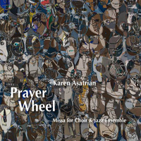 Asatrian, Karen - Prayer Wheel - Missa for Choir & Jazz Ensemble (Live at Republic Salzburg)