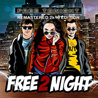 Free 2 Night - Free Tonight (2K16 Edition Remastered)