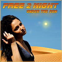 Free 2 Night - Under The Sun (Single)