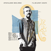 Alligood, Arthur - It'll Be Alright ( (Acoustic Version)