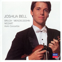 Bell, Joshua - Bruch, Mendelssohn, Mozart - Violin Concertos (CD 1: Bruch, Mendelssohn)