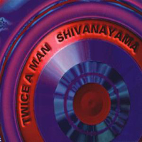 Twice A Man - Shivanayama (EP)