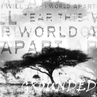 I Will Tear This World Apart - Grounded