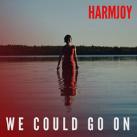 HarmJoy - We Could Go On (Single)