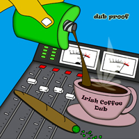 Dub Proof - Irish Coffee Dub (Single)