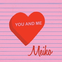 Meiko (USA) - You And Me (EP)