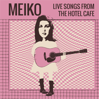 Meiko (USA) - Live Songs From The Hotel Cafe (EP)