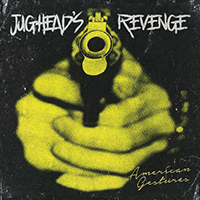 Jughead's Revenge - American Gestures