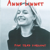 Linnet, Anne - Pige traed varsomt