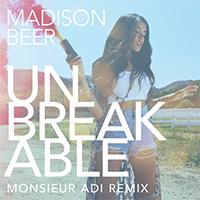 Madison Beer - Unbreakable (Monsieur Adi remix) (Single)