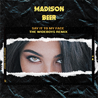 Madison Beer - Say It to My Face (The Wideboys remix) (Maxi-Single)