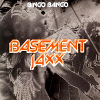 Basement Jaxx - Bingo Bango (Single)