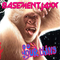 Basement Jaxx - Do Your Thing (Single)