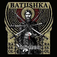 Batushka (Bart) -  / Raskol (EP)