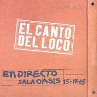 El Canto Del Loco - En Directo: Sala Oasis (15-10-2005)