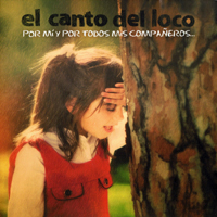 El Canto Del Loco - Por Mi Y Por Mis Companeros