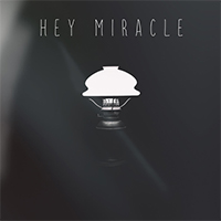 Hey Miracle - Hey Miracle (EP)