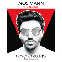Mosimann - Never Let You Go (Remix - Maxi-Single) (feat. Joe Cleere)