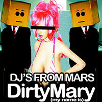 DJs From Mars - Dirty Mary (My Name Is) (Single)
