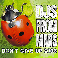 DJs From Mars - Don't Give Up (Single)