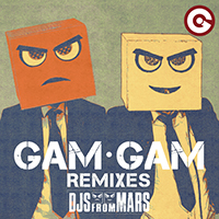 DJs From Mars - Gam Gam (Remixes) (Single)