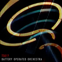 Battery Operated Orchestra - Tsk!?