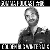 Golden Bug - Gomma Podcast #66 - Golden Bug Winter Mix