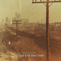 John Duer & The Blues Freaks - Try Some of This