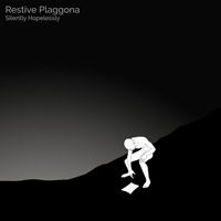 Restive Plaggona - Silently Hopelessly