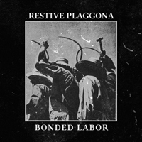 Restive Plaggona - Bonded Labor (EP)