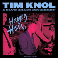 Knol, Tim - Tim Knol & Blue Grass Boogiemen - Happy Hour