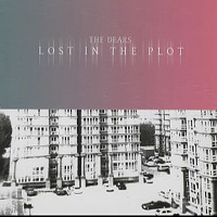Dears - Lost In The Plot (Single)