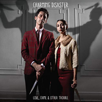Charming Disaster - Love, Crime & Other Trouble