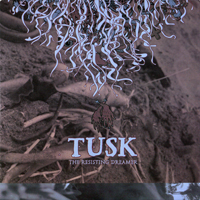 Tusk - The Resisting Dreamer