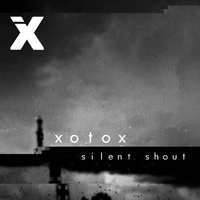 XOTOX - Silent Shout (EP)
