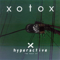 Xotox - Hyperactive (The Best Of)