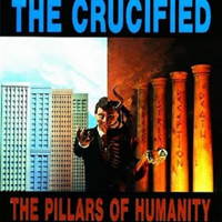 Crucified (USA) - The Pillars Of Humanity