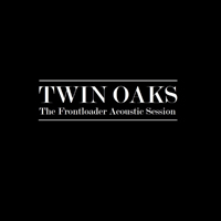 Twin Oaks - The Frontloader Acoustic Session (EP)