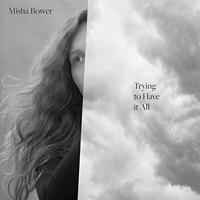 Misha Bower - Trying To Have It All