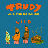 Trudy And The Romance - Wild (Single)