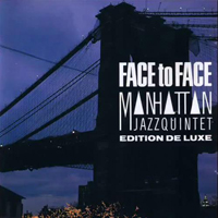 Manhattan Jazz Quintet - Face To Face (Edition Deluxe)